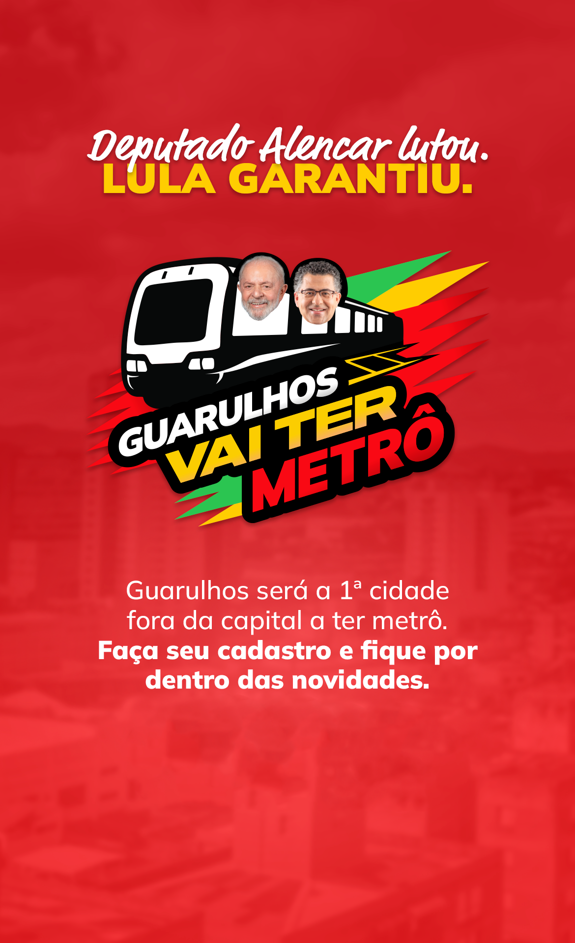 Deputado Alencar lutou. Lula garantiu. Guarulhos vai ter metrô.