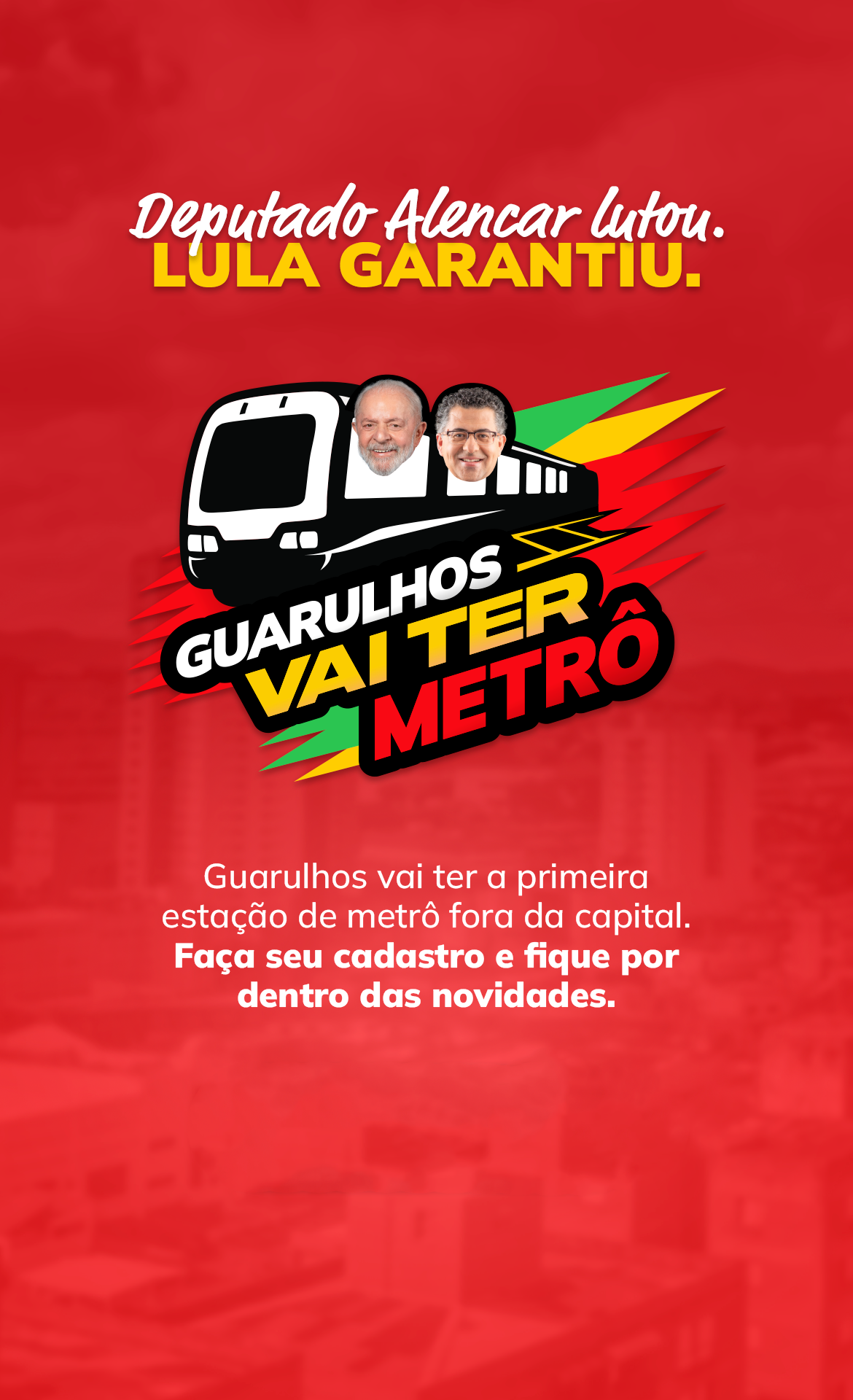 Deputado Alencar lutou. Lula garantiu. Guarulhos vai ter metrô.